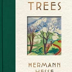 Read online Trees: An Anthology of Writings and Paintings by  Hermann Hesse,Volker Michels,Damion Se