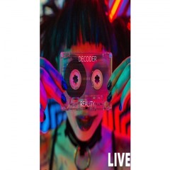 Decoder-Reality(Live)