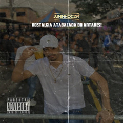 NOSTALGIA ATABACADA DO ANTARES DJ JUNINHO CZR