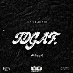 DAY1JONE$ - IDGAF