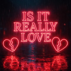 Is It Really Love?