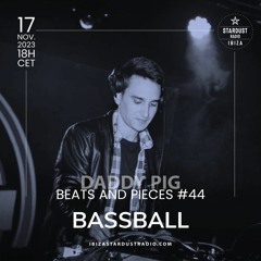 Beats And Pieces #44 on Ibiza Stardust Radio - Guest: BASSBALL