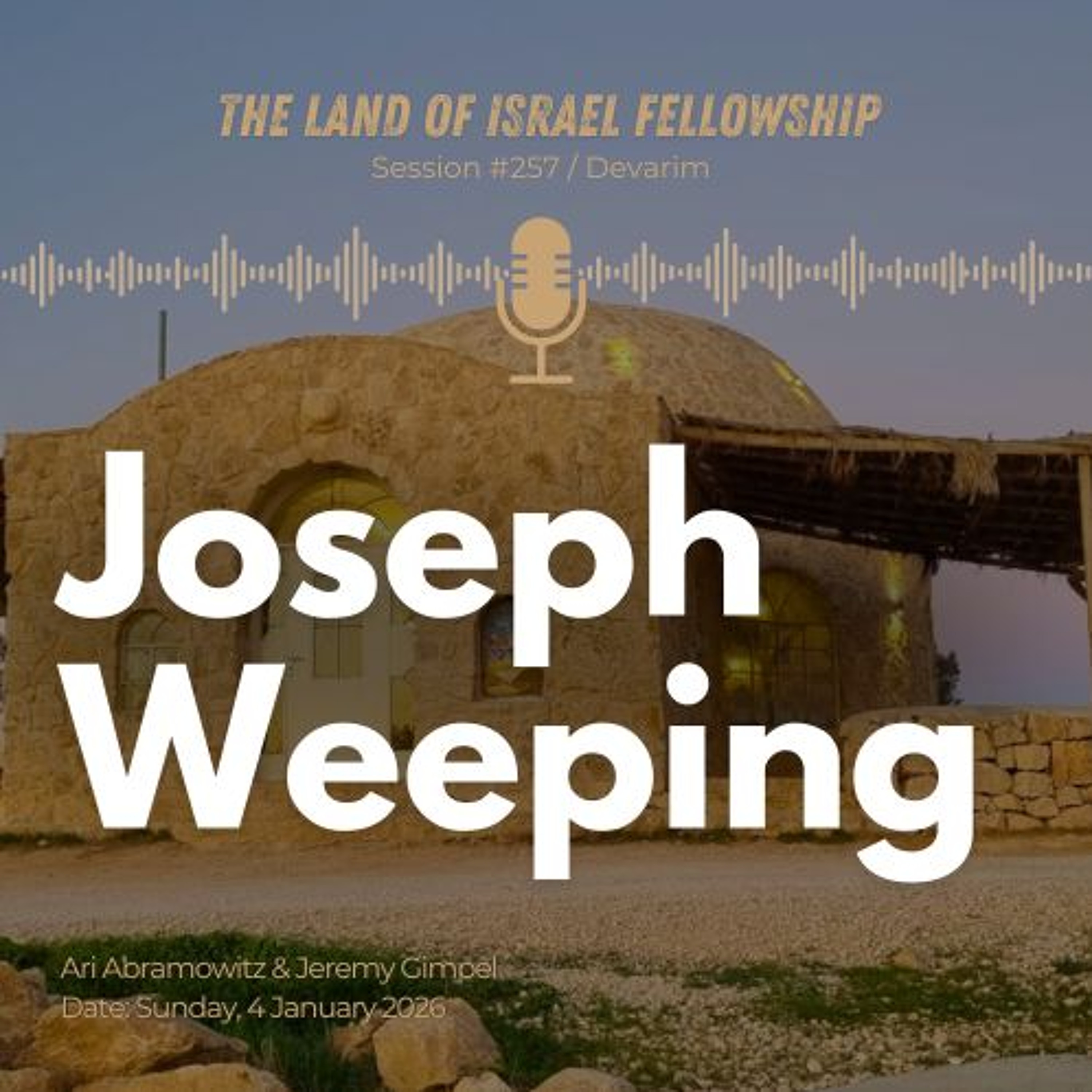 Joseph Weeping | The Land of Israel Fellowship