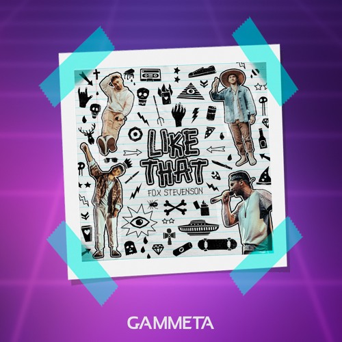 Fox Stevenson - Like That (Gammeta Edit)