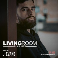 LivingRoom Radio Show 025 (Guest Mix By J - Evans)