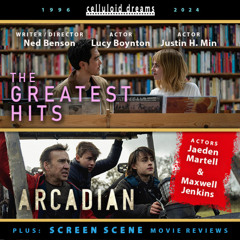 THE GREATEST HITS + ARCADIAN + ALL NEW MOVIE REVIEWS (CELLULOID DREAMS THE MOVIE SHOW)  4/18/24