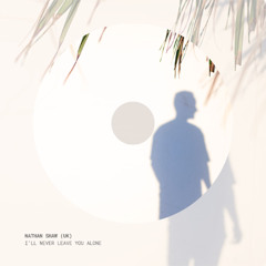 Nathan Shaw - I'll Never Leave You Alone (Radio Edit)