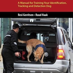 ❤pdf K9 Scent Training: A Manual for Training Your Identification, Tracking and