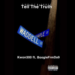 Tell The Truth- Kwon300 ft Boogiefrmda9