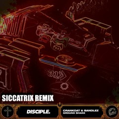Crankdat & Bandlez - Ground Shake (Siccatrix Remix)