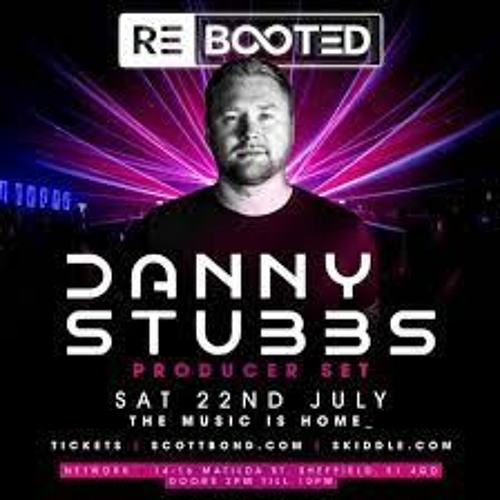 Danny Stubbs Live @ Rebooted Sheffield - 22.07.23 (PRODUCER SET)