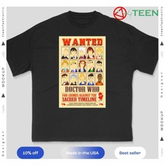 Wanted Doctor Who for crimes against the sacred timeline cartoon characters shirt