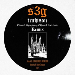 S3G - Trahison (GRØZERØ Ethereal Interlude Remix)
