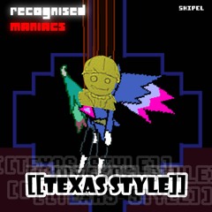 [Recognized Maniacs - Track 099] TEXAS STYLE (Updated & Unofficial)