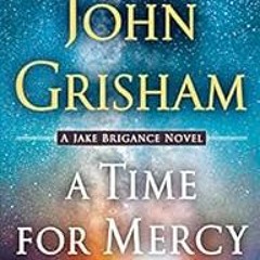 [View] PDF EBOOK EPUB KINDLE A Time for Mercy (Jake Brigance Book 3) by John Grisham