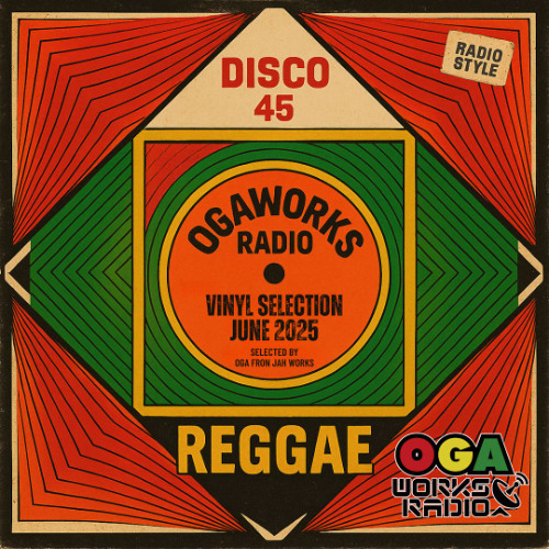 Stream OGAWORKS RADIO VINYL SELECTION JUNE 2025 by OGA JAH