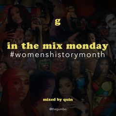 In the Mix Monday:  #womenshistorymonth | mixed by @quinxbee