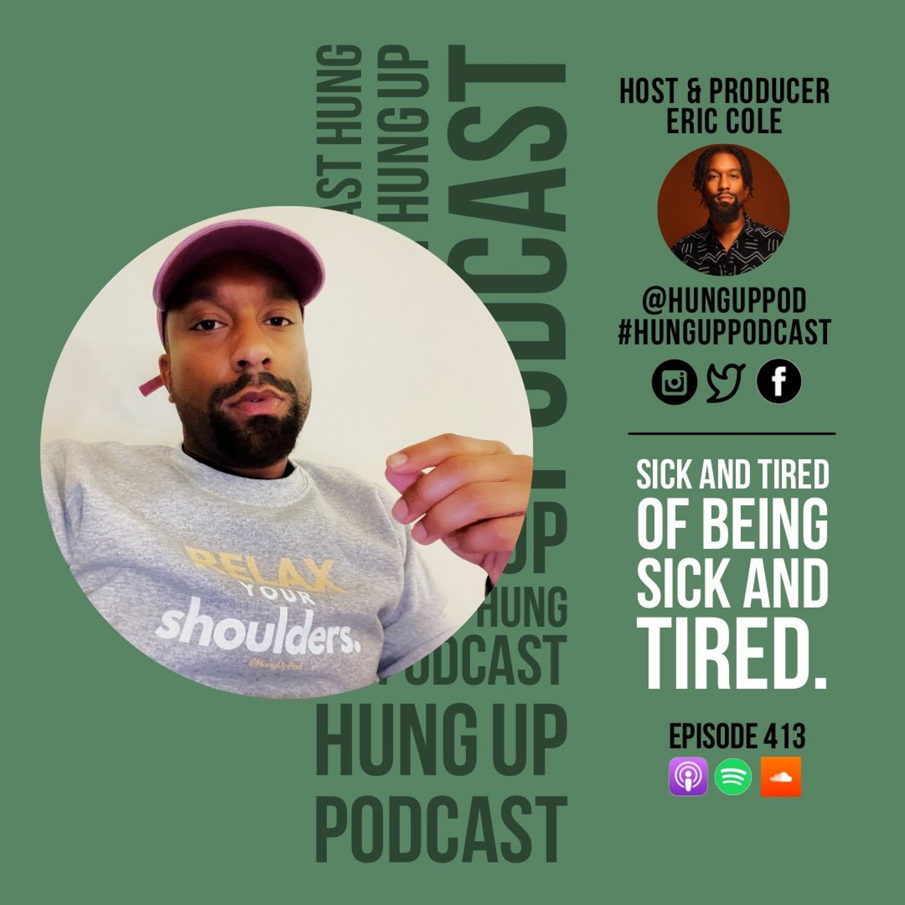 Episode 413: Sick And Tired Of Being Sick And Tired