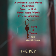 U.S. Andersen's Three Magic Words Meditation: The Key (12 of 12)