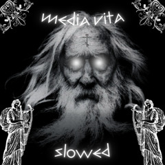 Media Vita (Orchestration By Vox Dei) - SLOWED