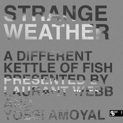 Strange Weather : A Different Kettle Of Fish (Sushitech)