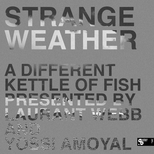 Strange Weather : A Different Kettle Of Fish (Sushitech)