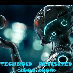 Technoid Revisited I (2006-2009)
