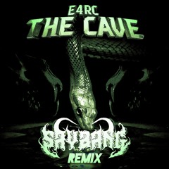 E4RC - THE CAVE (SayBang! Remix)