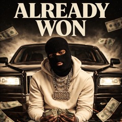 ALREADY WON