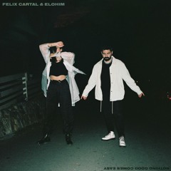 Felix Cartal - Nothing Good Comes Easy with Elohim (Ke'van Dash Remix)