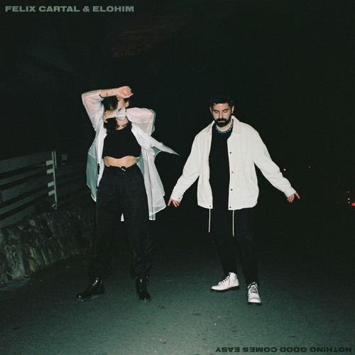 Felix Cartal - Nothing Good Comes Easy with Elohim (Ke'van Dash Remix)
