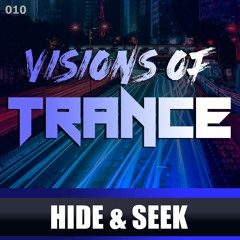 HIDE & SEEK - Guest Mix [Visions of Trance Sessions 010]