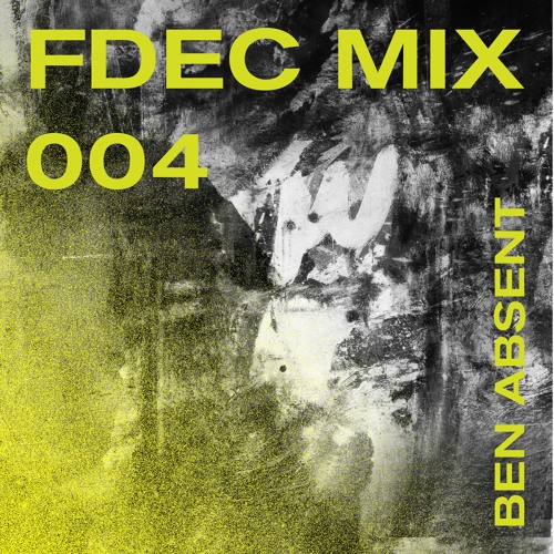 FDEC MIX 004 - BEN ABSENT