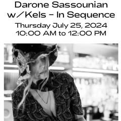 "In Sequence" w/ Darone Sassounian and Kels (July 2024)