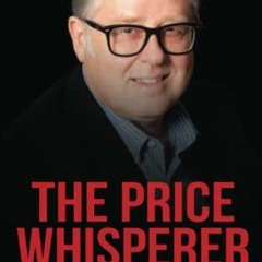 Get EPUB KINDLE PDF EBOOK The Price Whisperer: A Holistic Approach to Pricing Power by  Per Sjofors