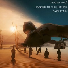 Sunrise To The Morning (SYCR REMIX)