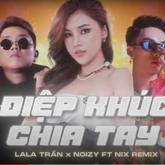 V-Bass ● Diep Khuc Chia Tay - LaLa Trần (Noizy & Nix Remix)