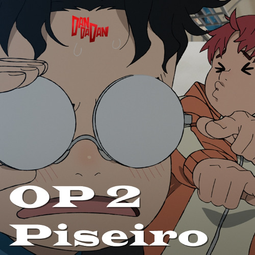 "On The Way "Dan da Dan- OP2 - Piseiro
