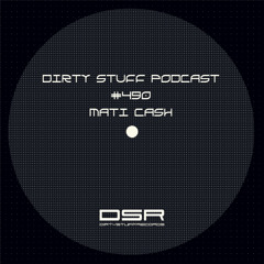 Dirty Stuff Podcast #490 | Mati Cash | 04.11.2025