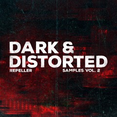 DARK & DISTORTED Samples Vol. 2 [FREE DOWNLOAD]