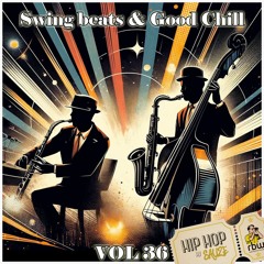 Hip Hop By Sauze Vol 36 - " Swing Beats & Good Chill"