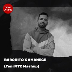 Barquito X Amanece (Toni MTZ Mashup) FREE DOWNLOAD!!