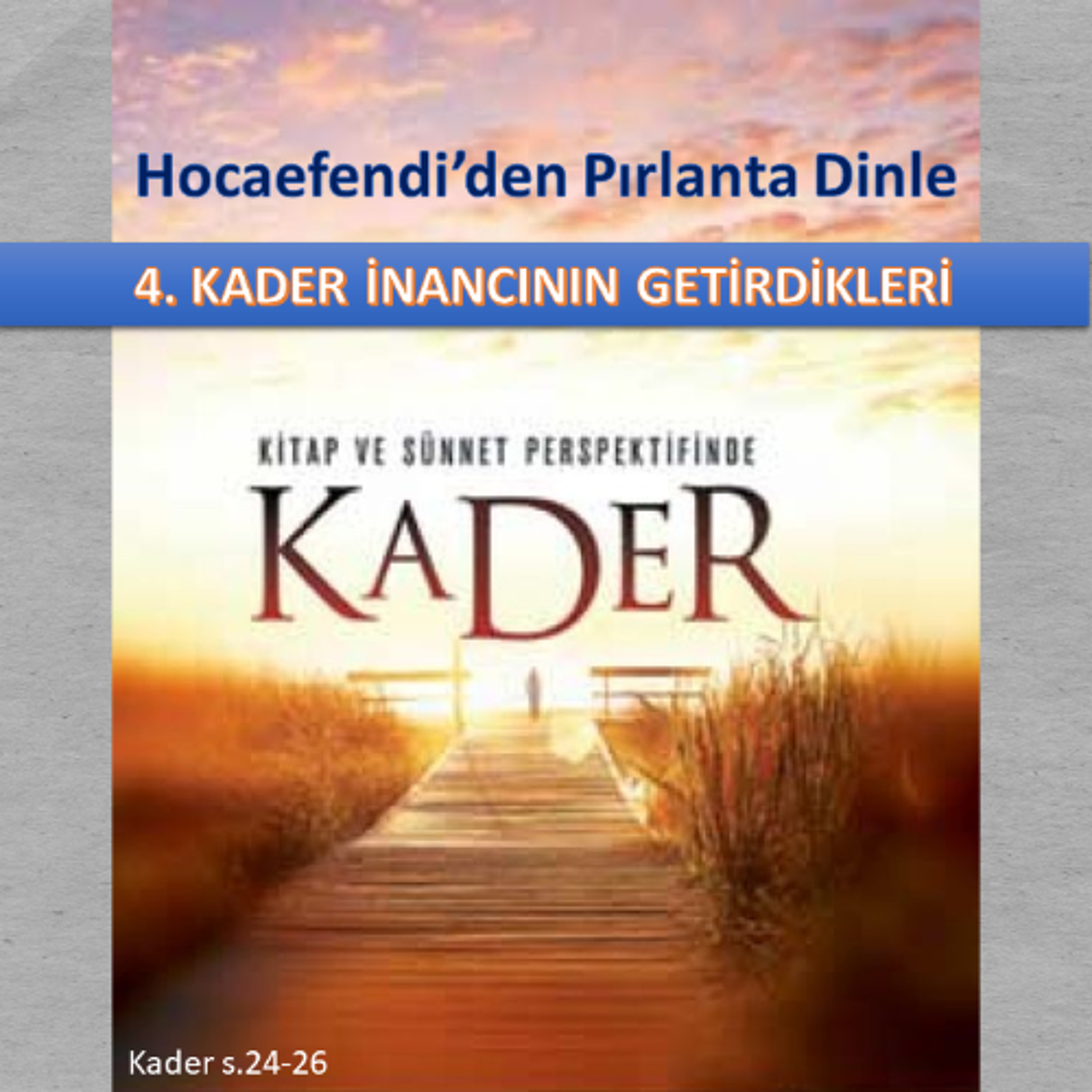 Hocaefendi’den Pırlanta Dinle - Kader s.024-26 - M. Fethullah Gülen Hocaefendi (rh)