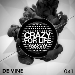 Crazy For Life PODCAST #41 - De Vine