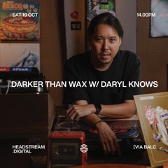 DARKER THAN WAX w/ DARRYL KNOWS - Saturday 19th October