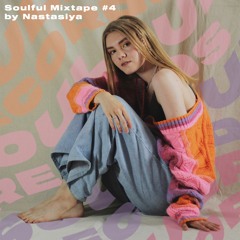 Soulful Mixtape #4 by Nastasiya
