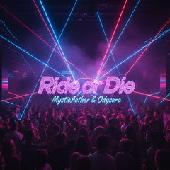 Ride or Die (MysticAether Remix)