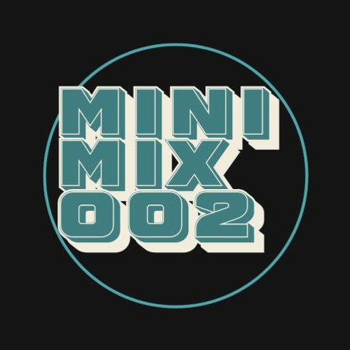 THE MINI MIX SERIES // 002