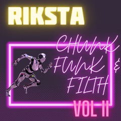 Riksta - Chunk Funk And Filth Vol II