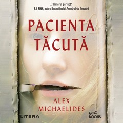 Pacienta Tăcută - Alex Michaelides (narator: Șerban Pavlu) (audiobook)